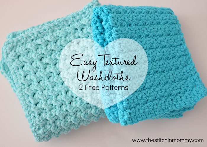 Easy Textured Washcloths - Two Free Patterns - The Stitchin Mommy