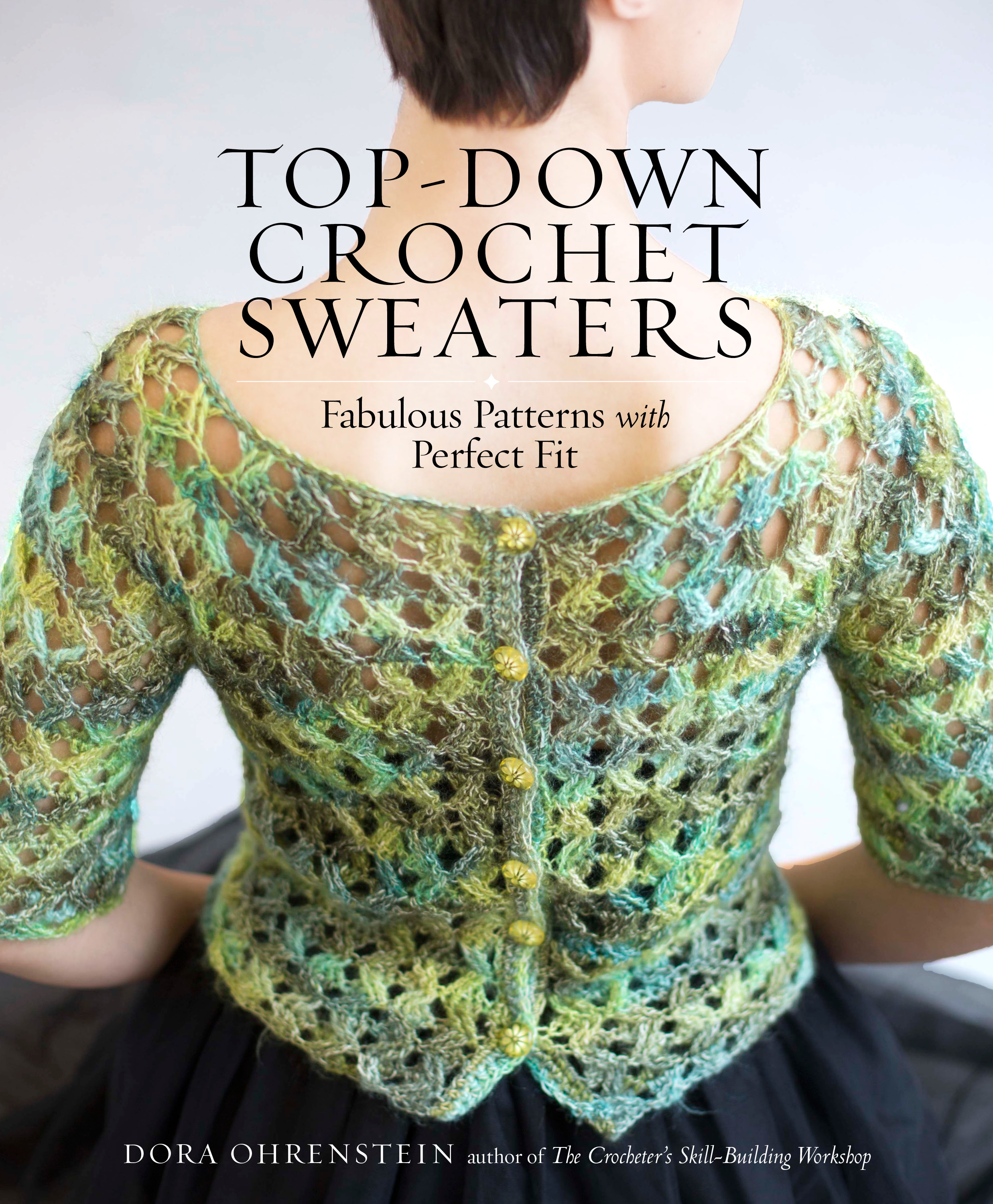 Top-Down Crochet Sweaters by Dora Ohrenstein - Book Review - The